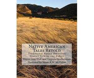 Native American Tales Retold: Traditional Native American Animal Stories