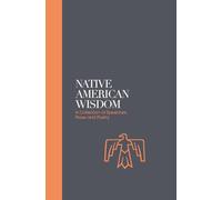 Native American Wisdom - Sacred Texts : A Spiritual Tradition at One with Nature