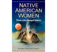 Native American Women: Three who changed history