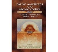 Native Americans and Archaeologists: Stepping Stones to Common Ground (Society for American Archaeology)