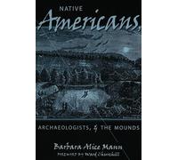 Native Americans, Archaeologists, and the Mounds: 14 (American Indian Studies Series)