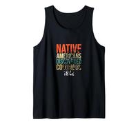 Native Americans Discovered Columbus Pride Indian People Tank Top