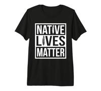 Native Americans Lives Matter Tshirt Premium T-Shirt