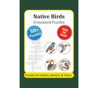Native Birds Crosswords Puzzles: Crossword Puzzles with Easy to Read Print about Native Birds to US, Australia, UK and More | 6x9 Large Print, 120 ... & Relaxation | Learn Wild Birds Facts
