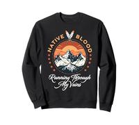 Native Blood Running Through My Veins Sweatshirt