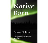 Native Born: A Rainbow Revolution Novella