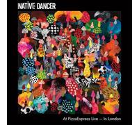 Native Dancer - At Pizza Express Live - In London