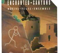 Native Flute Ensemble - Enchanted Canyons