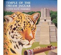 Native Flute Ensemble - Temple of the Dream Jaguar