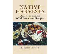 Native Harvests: American Indian Wild Foods and Recipes