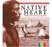 Native Heart: Spirit of North American Indian by Various Artists