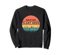 Native Plant Nerd Funny Garden Wildlife Conservation Sweatshirt