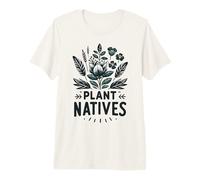 Native Plants Lover Naturalist Gardening Plant Natives Premium T-Shirt