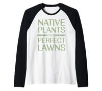 Native Plants Over Perfect Lawns Sustainable Gardening Raglan Baseball Tee