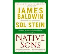 Native Sons: A Friendship That Created One Of The Great Works Of The Twentieth Century: Notes Of A Native Son