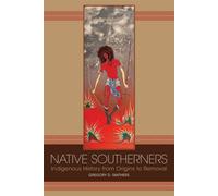Native Southerners : Indigenous History from Origins to Removal