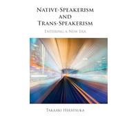 Native-Speakerism and Trans-Speakerism: Entering a New Era