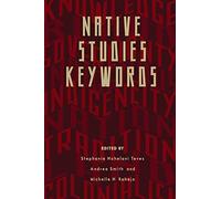 Native Studies Keywords (Critical Issues in Indigenous Studies)