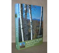 Native Trees for North American Landscapes: From the Atlantic to the Rockies