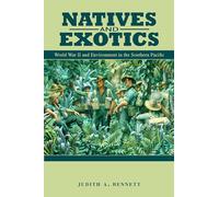 Natives and Exotics: World War II and Environment in the Southern Pacific
