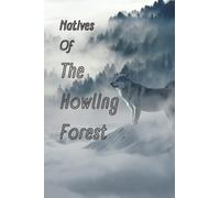 Natives of the Howling Forest Jorunal Notebook | Wolf in the Forest | Wolf Dairy | 6” x 9” | 120 Lined Pages | Gifts for Kids, Girls, Boys, Teens, Adults: Sweet notebook and diary with wolf picture