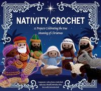 Nativity Crochet Kit: 12 Projects Celebrating the True Meaning of Christmas: 12 Projects Celebrating the True Meaning of Christmas - Components: 7 ... Floss, Yarn needle, Instruction Book
