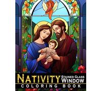 Nativity Stained Glass Window Coloring Book: Religious Patterns Coloring Pages With Wonderfull Designs For Kids To Unleash Creative Energy And Unwind | Perfect Gift For Holiday