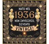 Nato nel 1936 - non invecchio, divento vintage!: Un Libro degli ospiti per la festa di 90° compleanno - Regalo e decorazioni di anniversario per uomo ... 100 pagine Per Congratulazioni, Auguri e Foto