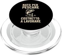 Nato per Pescare Costretto a Lavorare Divertente Design PopSockets PopGrip for MagSafe