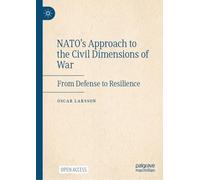 NATO’s Approach to the Civil Dimensions of War: From Defense to Resilience