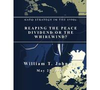 NATO Strategy in the 1990s:: Reaping the Peace Dividend or the Whirlwind?; May 25, 1995