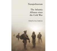 Natopolitanism: The Atlantic Alliance since the Cold War