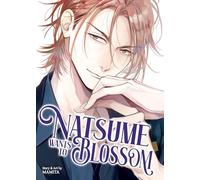 Natsume Wants to Blossom [Natsume Wants Book 2]