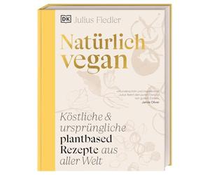 Natürlich vegan: Köstliche & ursprüngliche plantbased Rezepte aus aller Welt. Über 90 vegane traditionelle Gerichte von Julius Fiedler (@hermann)