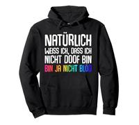 Natürlich weiss ich nicht doof bin bin ja nicht blöd saying Pullover Hoodie