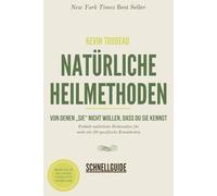 NATÜRLICHE HEILMETHODEN Von denen „sie“ nicht wollen, dass du sie kennst: Enthält natürliche Heilansätze für mehr als 50 spezifische Krankheiten
