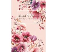 Natur & Blumen: Mein Mal- und Gedankenbuch