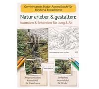 Natur erleben & Gestalten: Ausmalen & Entdecken für Jung & Alt