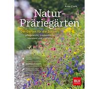 Natur-Prariegarten: Der Garten fur die Zukunft:, Clark.
