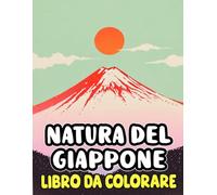 Natura Del Giappone Libro Da Colorare: Pagine Di Uno Scenario O Paesaggio Giapponese Boschetto Di Bambù Monte Fuji Giardino Fattorie Acqua Onde E ... Stress | Bambini Adulti Adolescenti Anziani