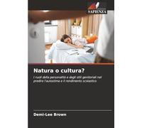 Natura o cultura?: I ruoli della personalità e degli stili genitoriali nel predire l'autostima e il rendimento scolastico