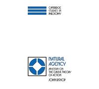 Natural Agency: An Essay on the Causal Theory of Action (Cambridge Studies in Philosophy)