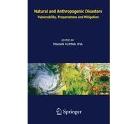 Natural and Anthropogenic Disasters : Vulnerability, Preparedness and Mitigation