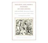 Natural and Moral History of the Indies (Chronicles of the New World Encounter)
