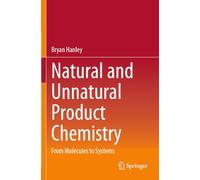 Natural and Unnatural Product Chemistry: From Molecules to Systems