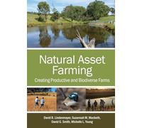 Natural Asset Farming: Creating Productive and Biodiverse Farms