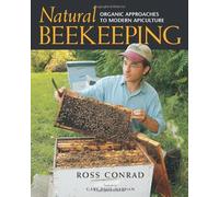 Natural Beekeeping: Organic Approaches to Modern Apiculture
