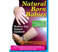 Natural Born Babies - Modern Day, Natural Childbirth