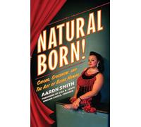 Natural Born! Circus, Sideshow and the Art of Being Human