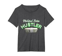 Natural Born Hustler T-Shirt, Women's Plus, Dark Heather Grey, 4X